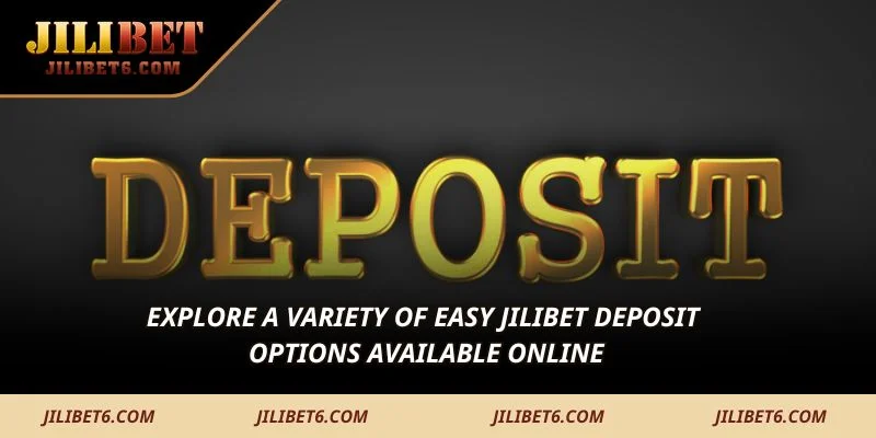 Explore a variety of easy JILIBET deposit options available online