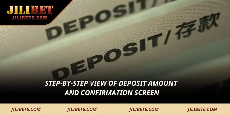 Step-by-step view of deposit amount and confirmation screen