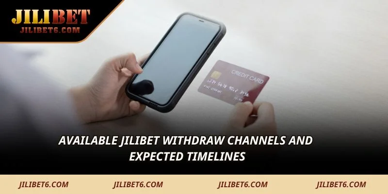 Available JILIBET Withdraw channels and expected timelines