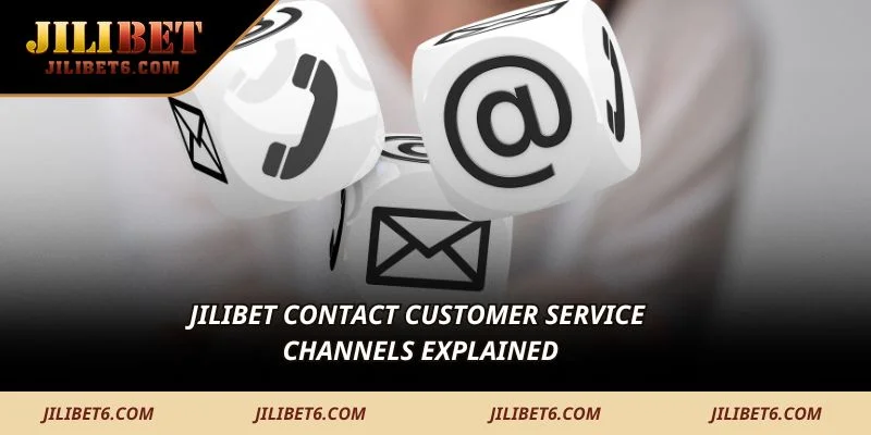 JILIBET contact customer service channels explained