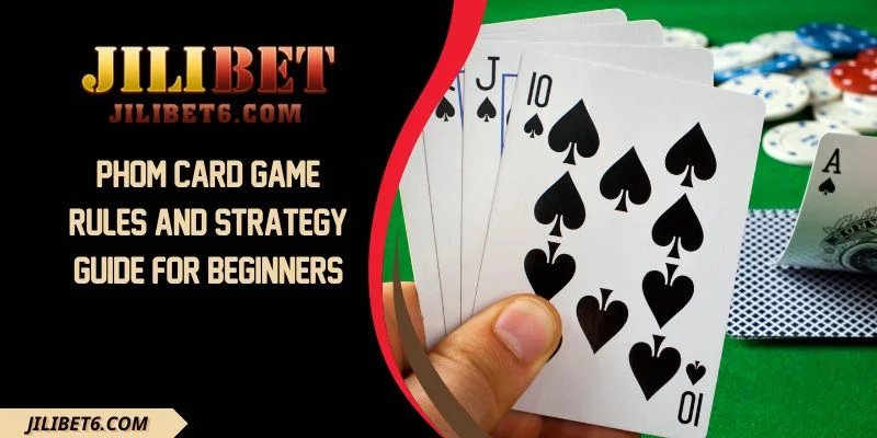 Phom Card Game Rules And Strategy Guide For Beginners