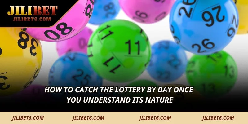 How to catch the lottery by day once you understand its nature