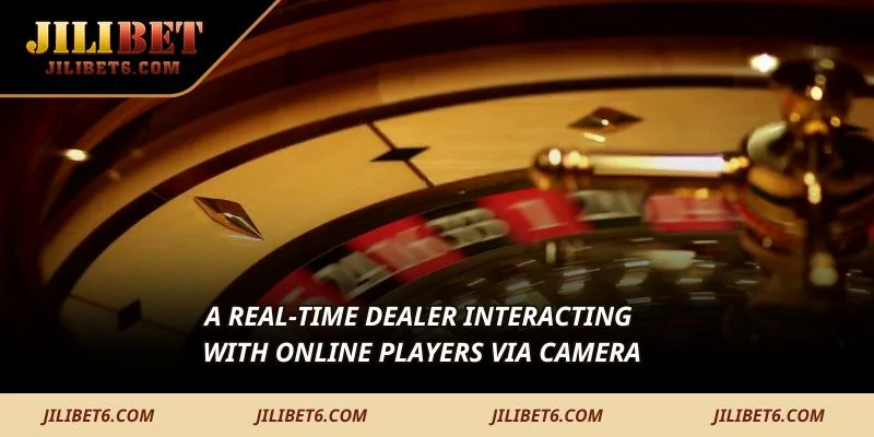 A real-time dealer interacting with online players via camera