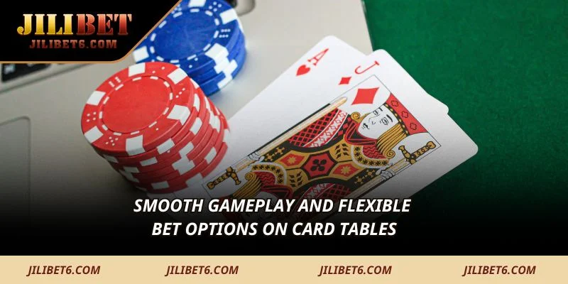 Smooth gameplay and flexible bet options on card tables