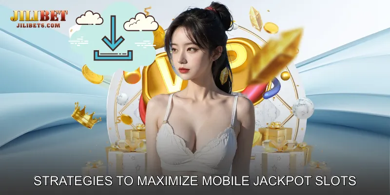Strategies to Maximize Mobile Jackpot Slots Wins