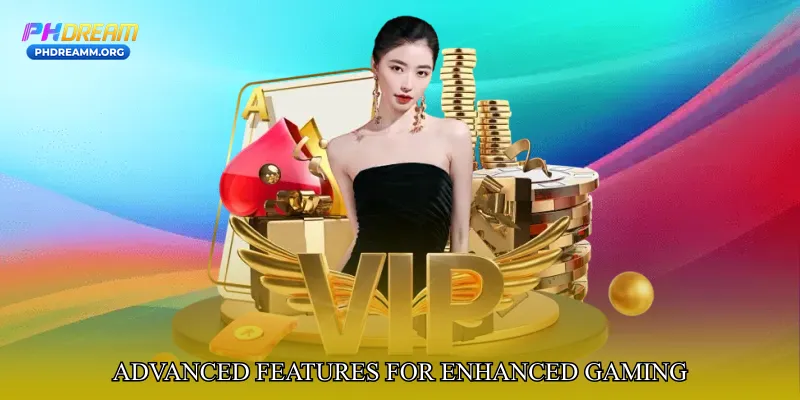 Advanced Features for Enhanced Gaming