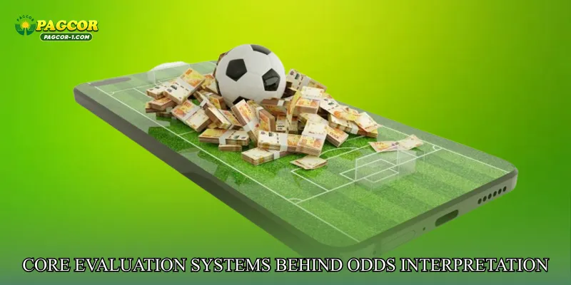 Core Evaluation Systems Behind Smarter Odds Interpretation