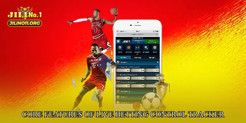 Core Features of Live Betting Control Tracker