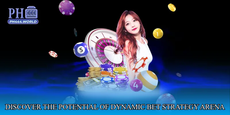 Discover the Potential of Dynamic Bet Strategy Arena
