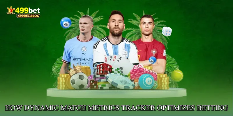 How Dynamic Match Metrics Tracker Optimizes Betting Decisions