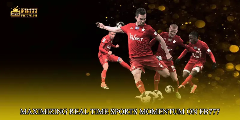 Maximizing Real Time Sports Momentum on FB777