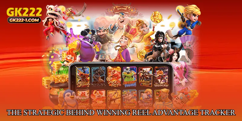 The Strategic Vision Behind Winning Reel Advantage Tracker
