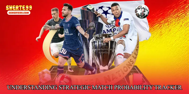 Understanding Strategic Match Probability Tracker