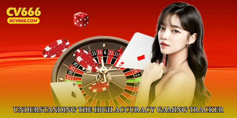 Understanding the High Accuracy Gaming Tracker