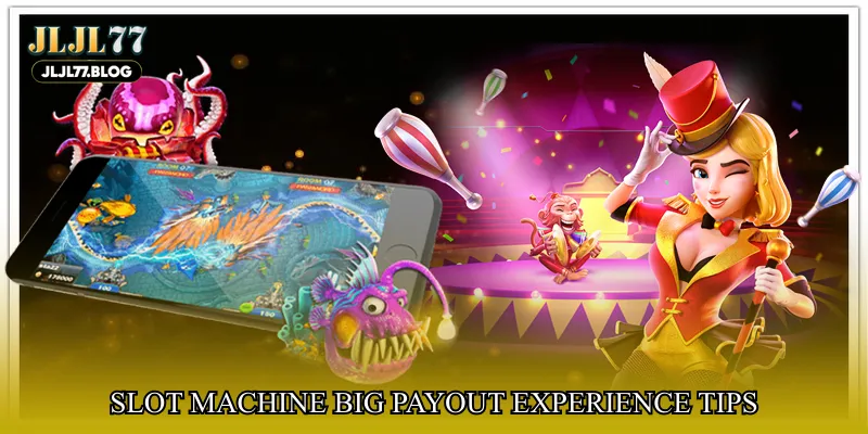 Slot machine big payout experience tips