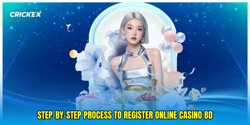 Step-by-step process to Register online casino BD