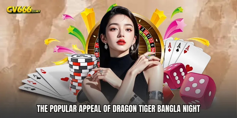 The Popular Appeal of Dragon Tiger Bangla Night