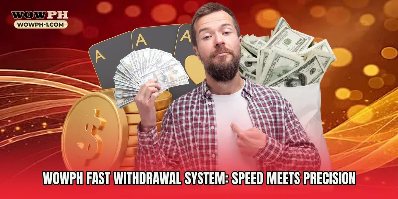 Wowph Fast Withdrawal System